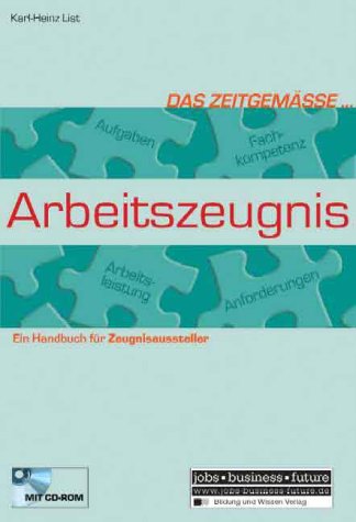 Das zeitgemässe Arbeitszeugnis. Ein Handbuch für Zeugnisaussteller Books