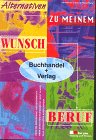 Alternativen zu meinem Wunschberuf, Buchhandel + Verlag Film, Art & Culture