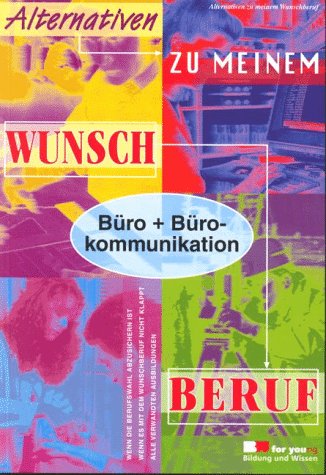 Alternativen zu meinem Wunschberuf, Büro + Bürokommunikation book