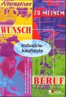 Alternativen zu meinem Wunschberuf, Industriekaufleute book