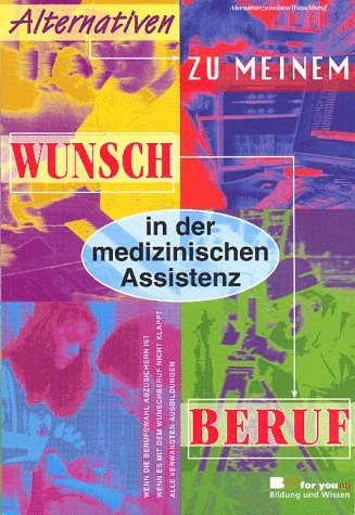 Alternativen zu meinem Wunschberuf, Medizinische Assistenz Learning & Reference