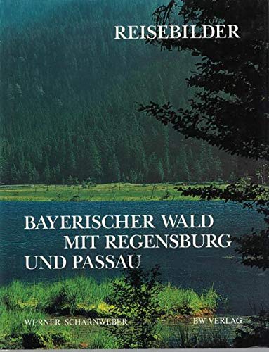 Reisebilder Bayerischer Wald mit Regensburg und Passau Books