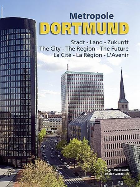 Metropole Dortmund: Stadt - Land - Zukunft: Dtsch.-Engl.-Französ. Leisure, Home & Garden