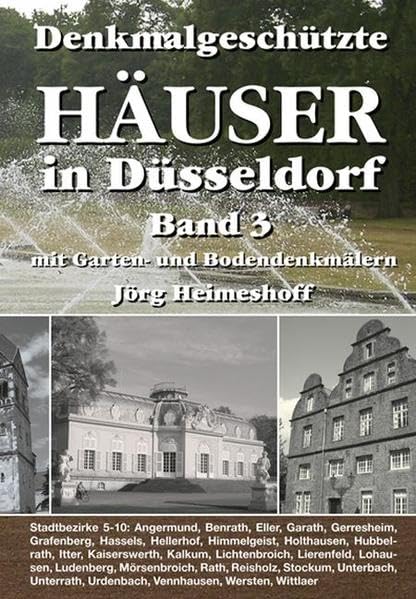 Denkmalgeschützte Häuser in Düsseldorf: Band 3 - mit Garten und Bodendenkmälern Architecture