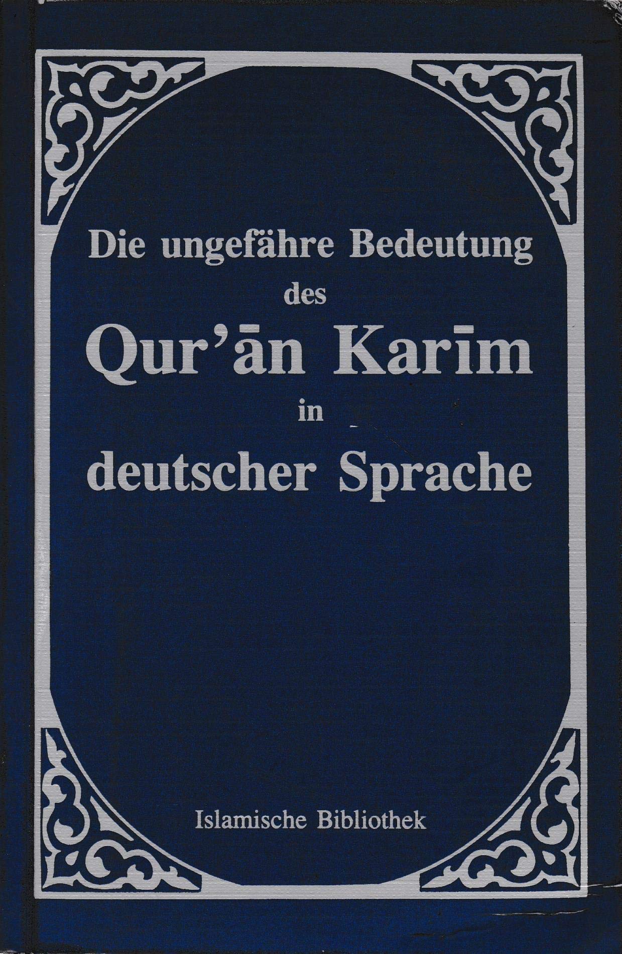Die ungefähre Bedeutung des Qur'an Karim in deutscher Sprache Religion & Esotericism