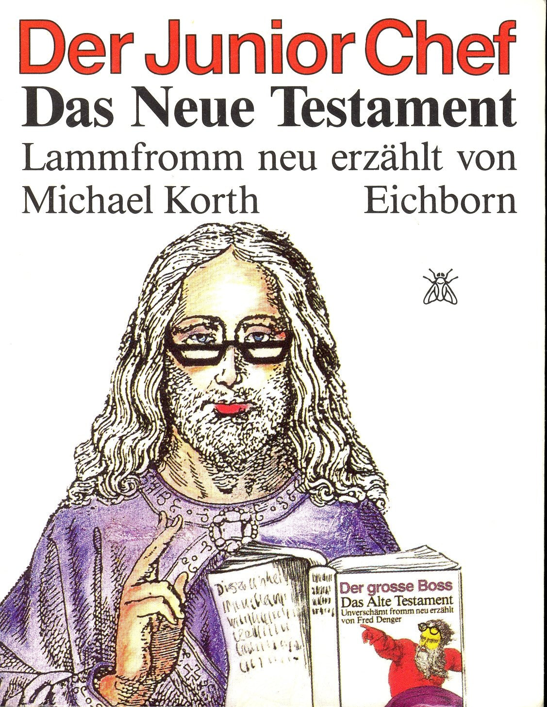 Der Junior-Chef: Das neue Testament lammfromm neu erzählt Humour & Satire