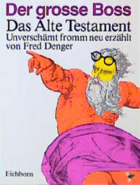 Der grosse Boss: Das Alte Testament unverschämt fromm neu-erzählt Humour & Satire