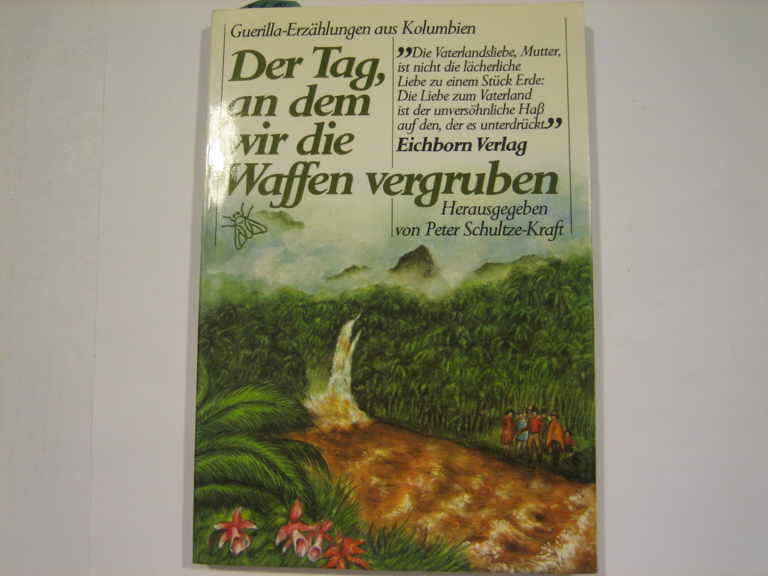 Der Tag, an dem wir die Waffen vergruben: Guerilla-Erzählungen aus Kolumbien Books