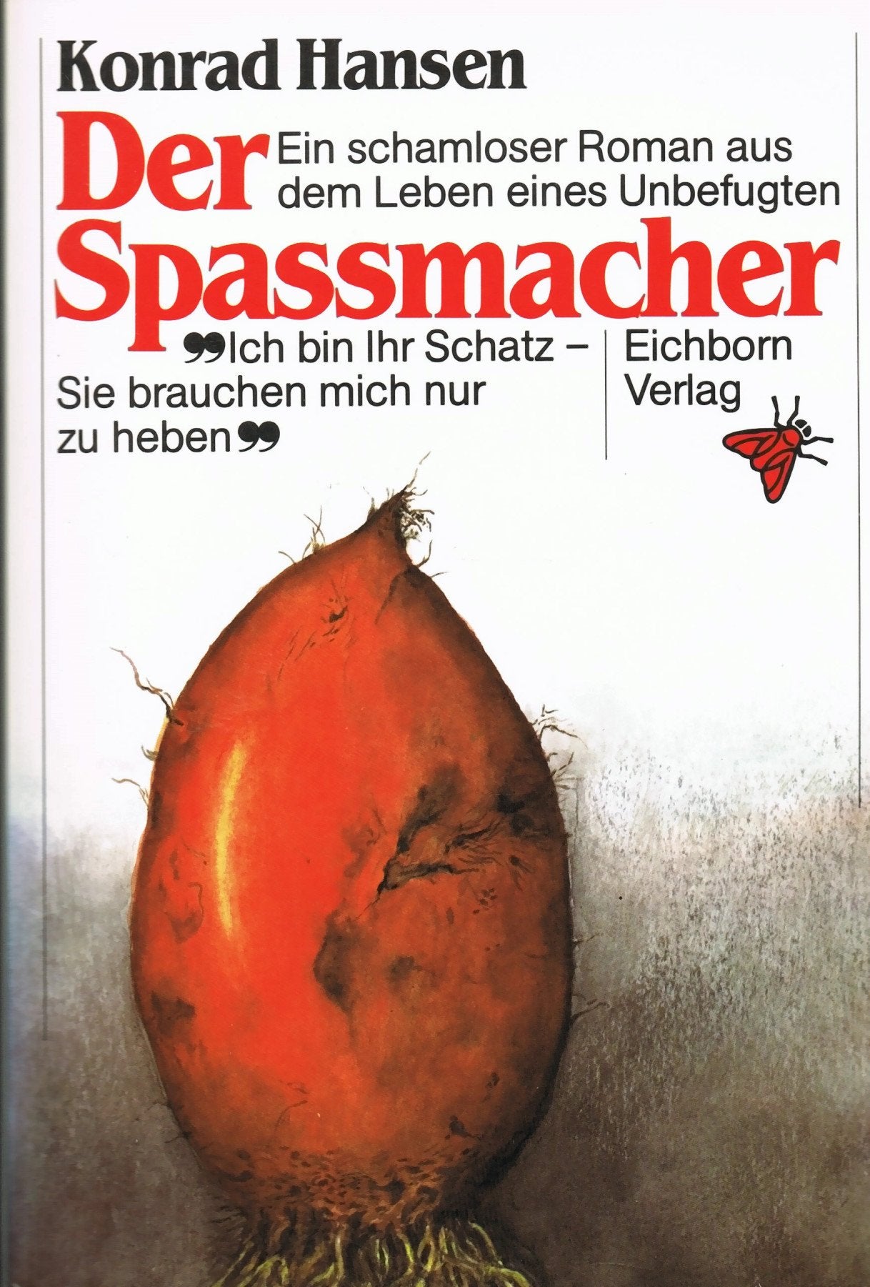 Der Spassmacher: Ein schamloser Roman aus dem Leben eines Unbefugten Books
