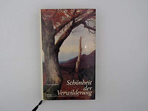 Schönheit der Verwilderung: Roman über das kurze Leben des Johann Christian Günther Contemporary literature Books