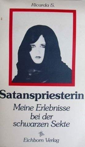 Satanspriesterin: Meine Erlebnisse bei der schwarzen Sekte Philosophy