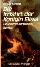 Die Irrfahrt der Königin Elissa: Gründerin Kathargos. Roman Books