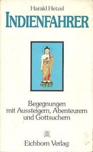 Indienfahrer: Begegnungen mit Aussteigern, Abenteurern und Gottsuchern Social Sciences