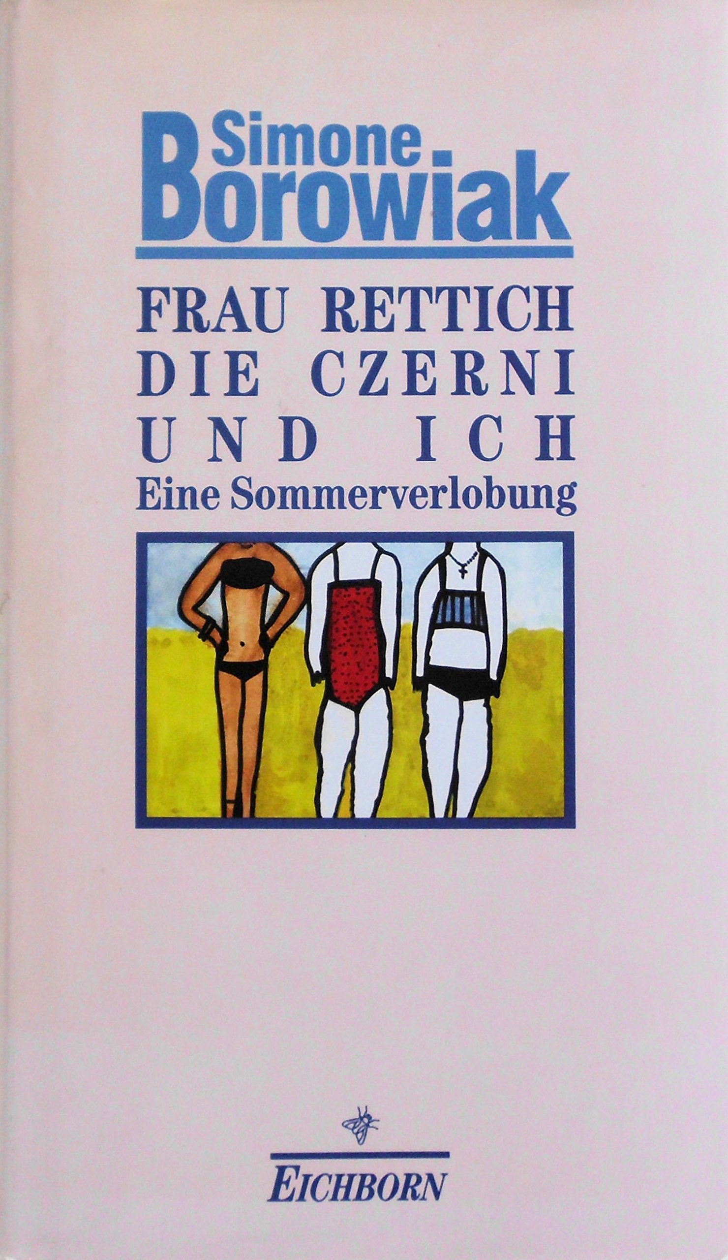 Frau Rettich, die Czerni und ich: Eine Sommerverlobung Contemporary literature