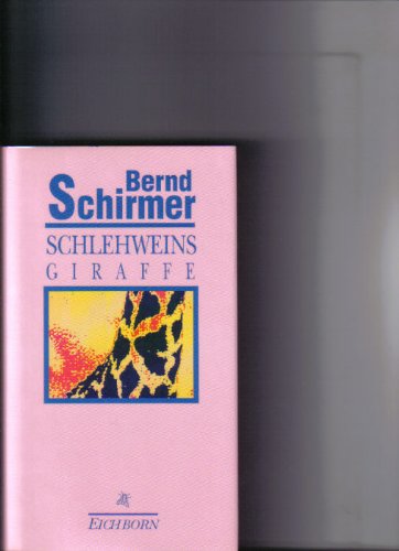 Schlehweins Giraffe: Roman Contemporary literature