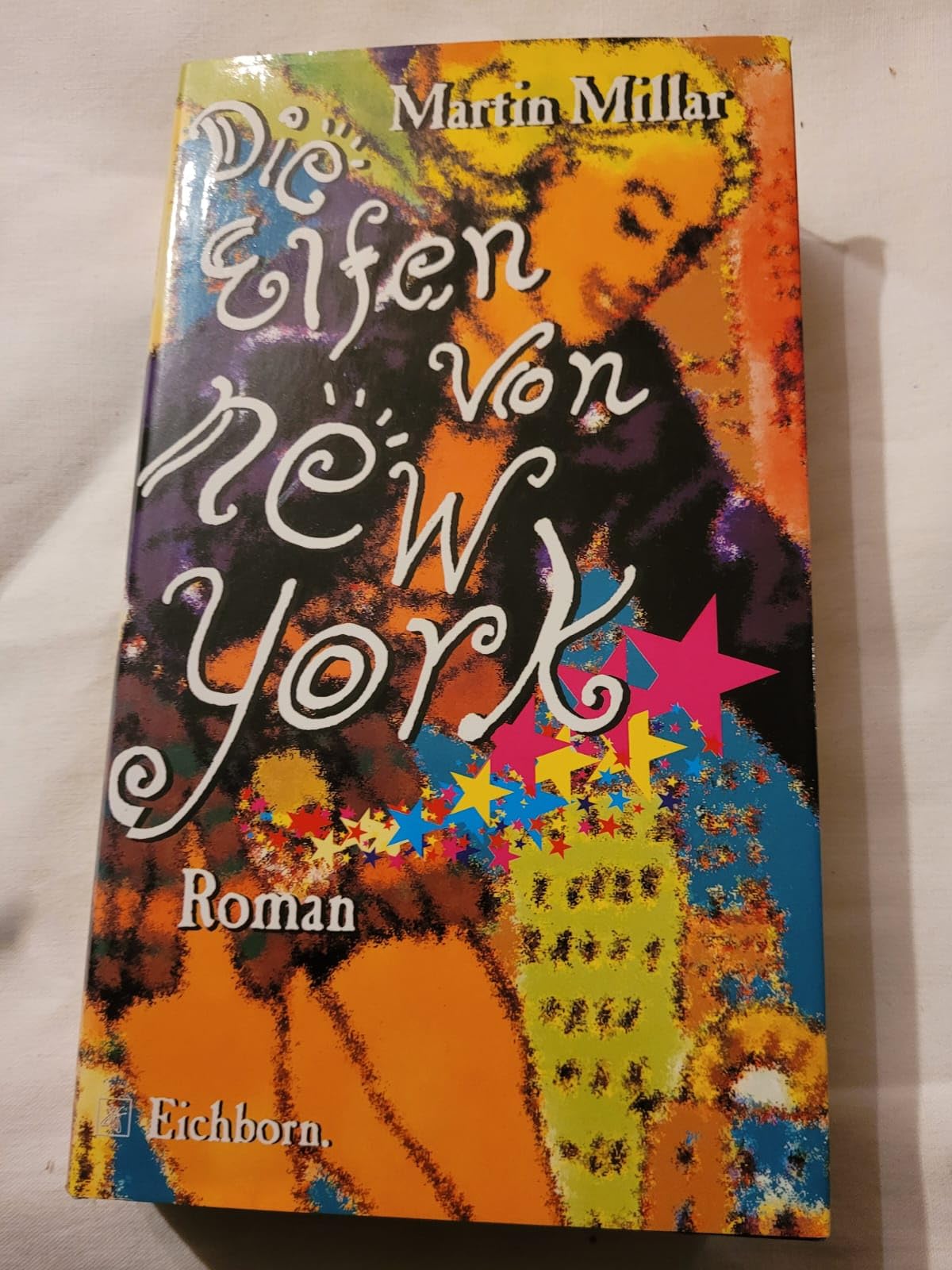 Die Elfen von New York: Ein Märchen um Whisky, Junk und schräge Typen Contemporary literature