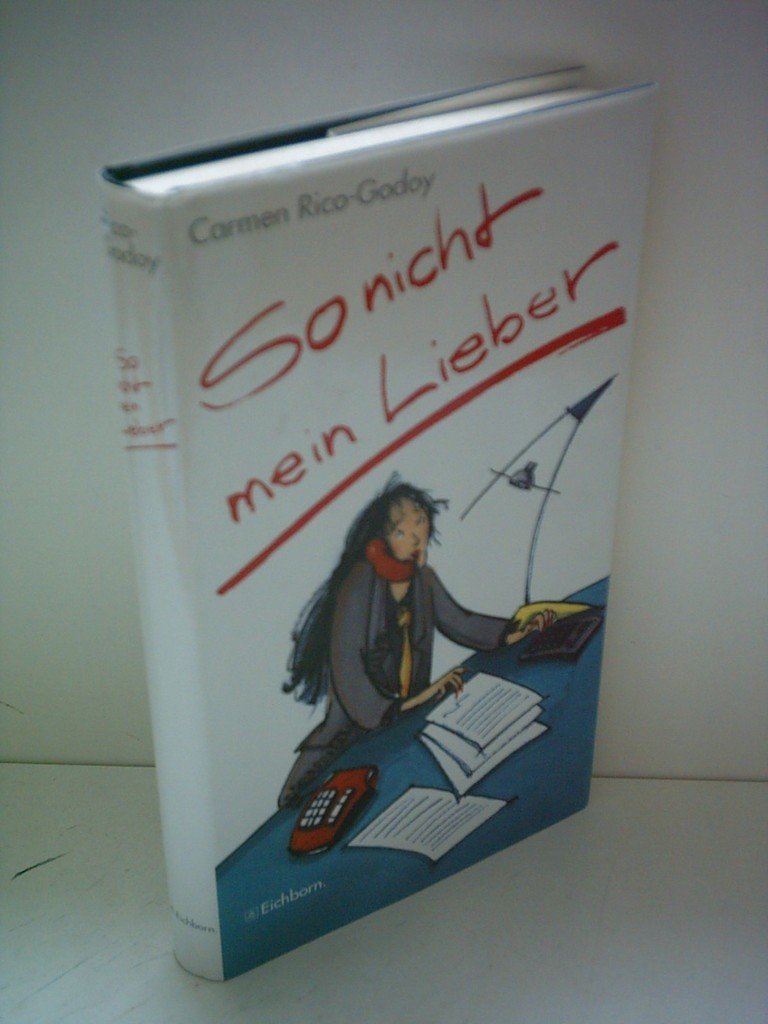 So nicht mein Lieber!: Ehekrieg mit Hindernissen Books