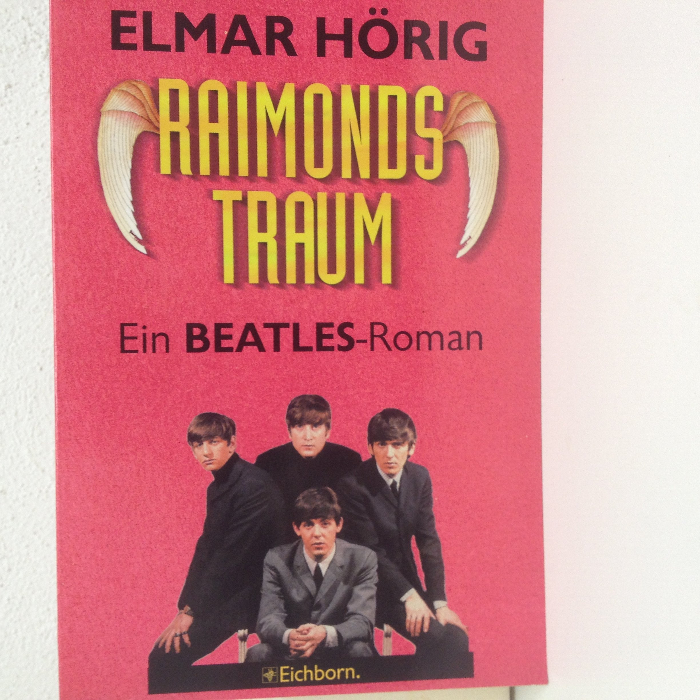 Product Image: Raimonds Traum. Ein Beatles- Roman