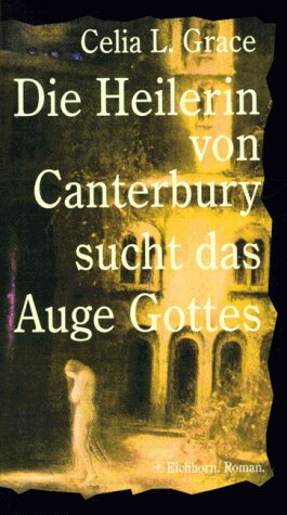 Die Heilerin von Canterbury sucht das Auge Gottes: Historischer Kriminalroman Books