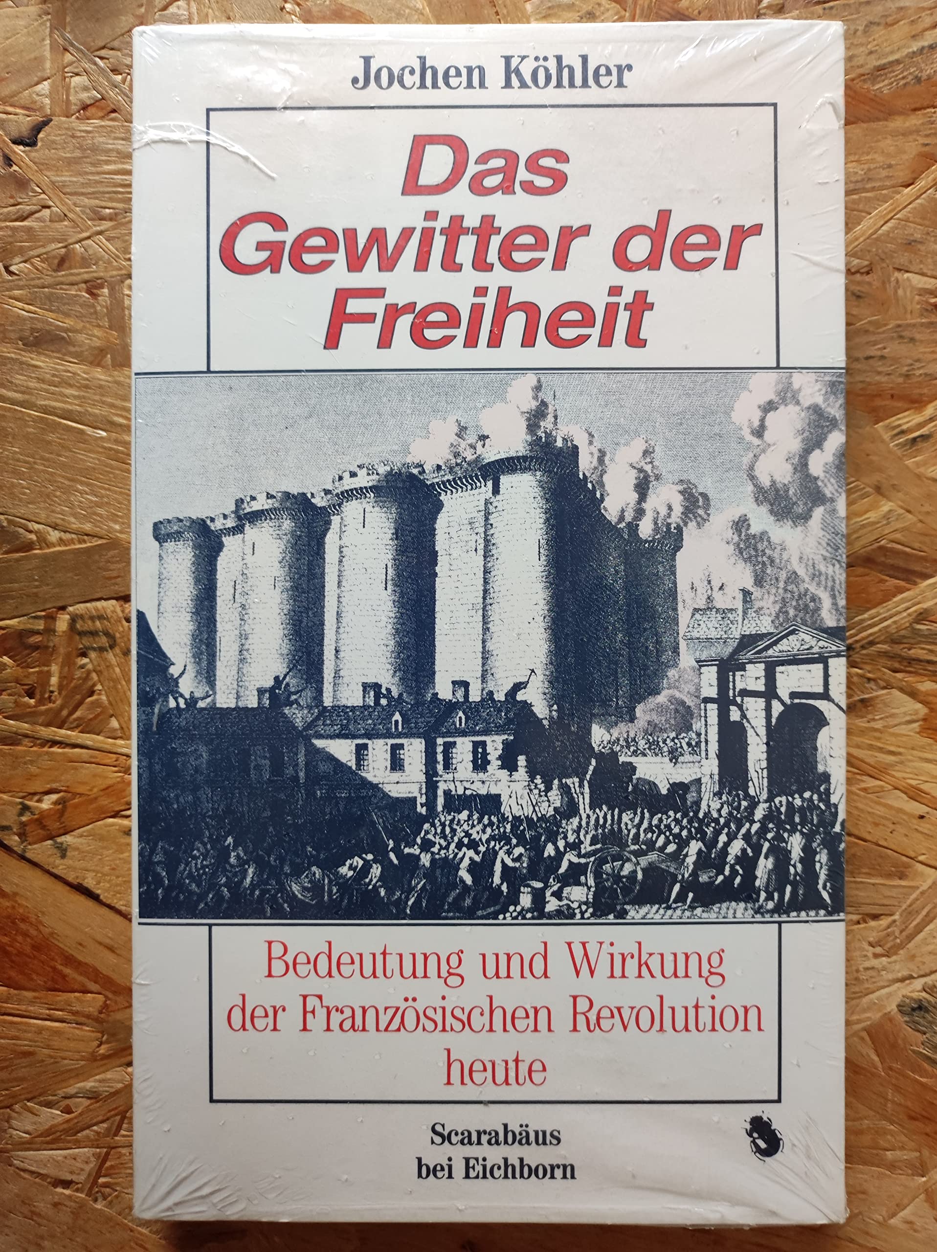 Das Gewitter der Freiheit: Ein 200jähriges Erbe (Scarabäus) Politics & History