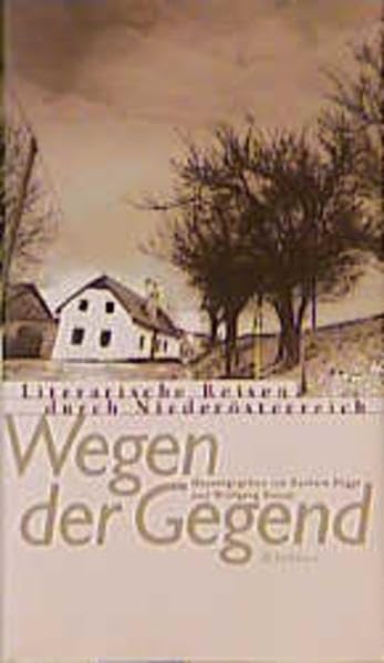 Wegen der Gegend: Literarische Reisen durch Niederösterreich Leisure, Home & Garden