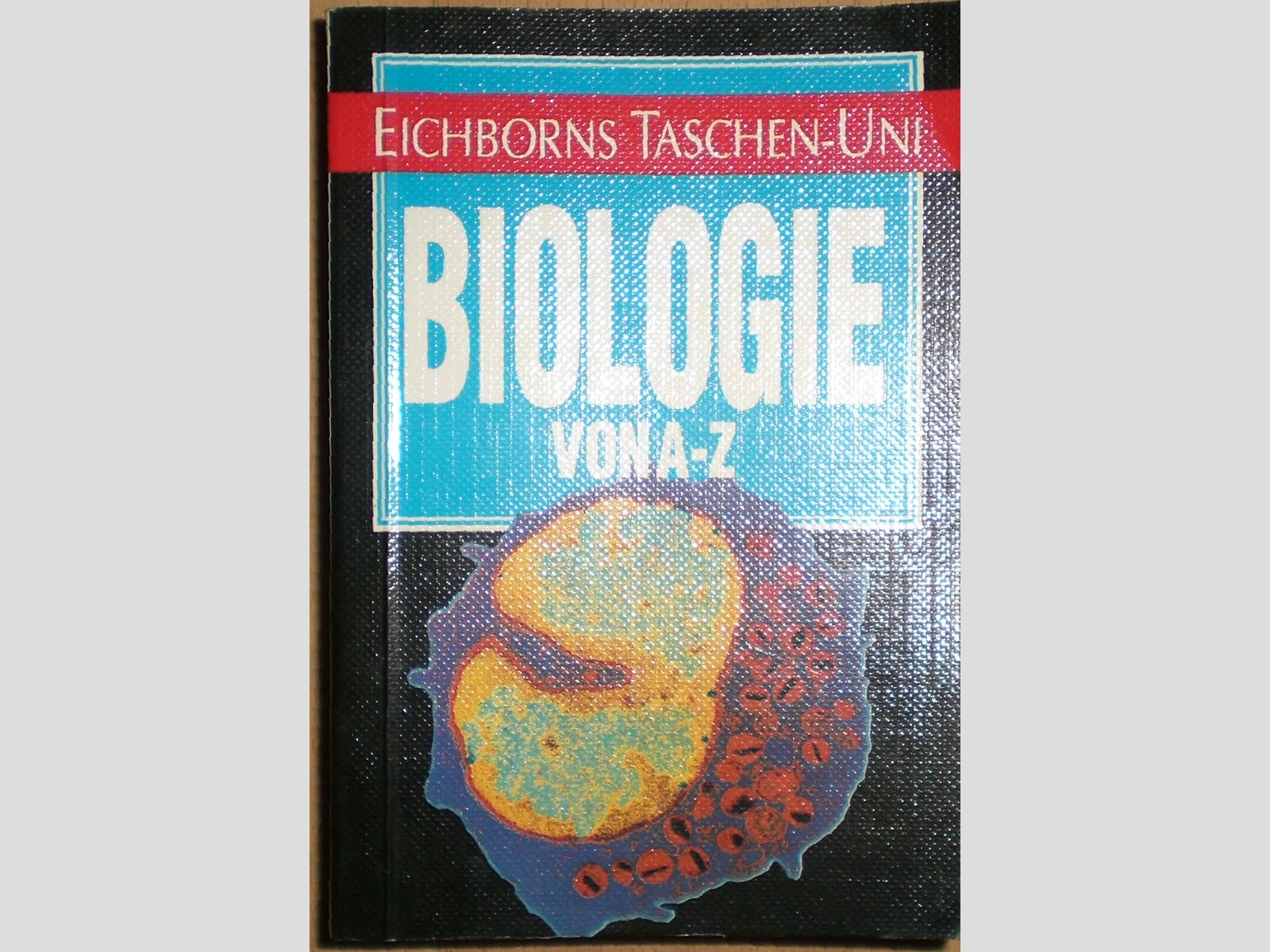 Biologie von A - Z (Eichborns Taschen-Uni) Learning & Reference
