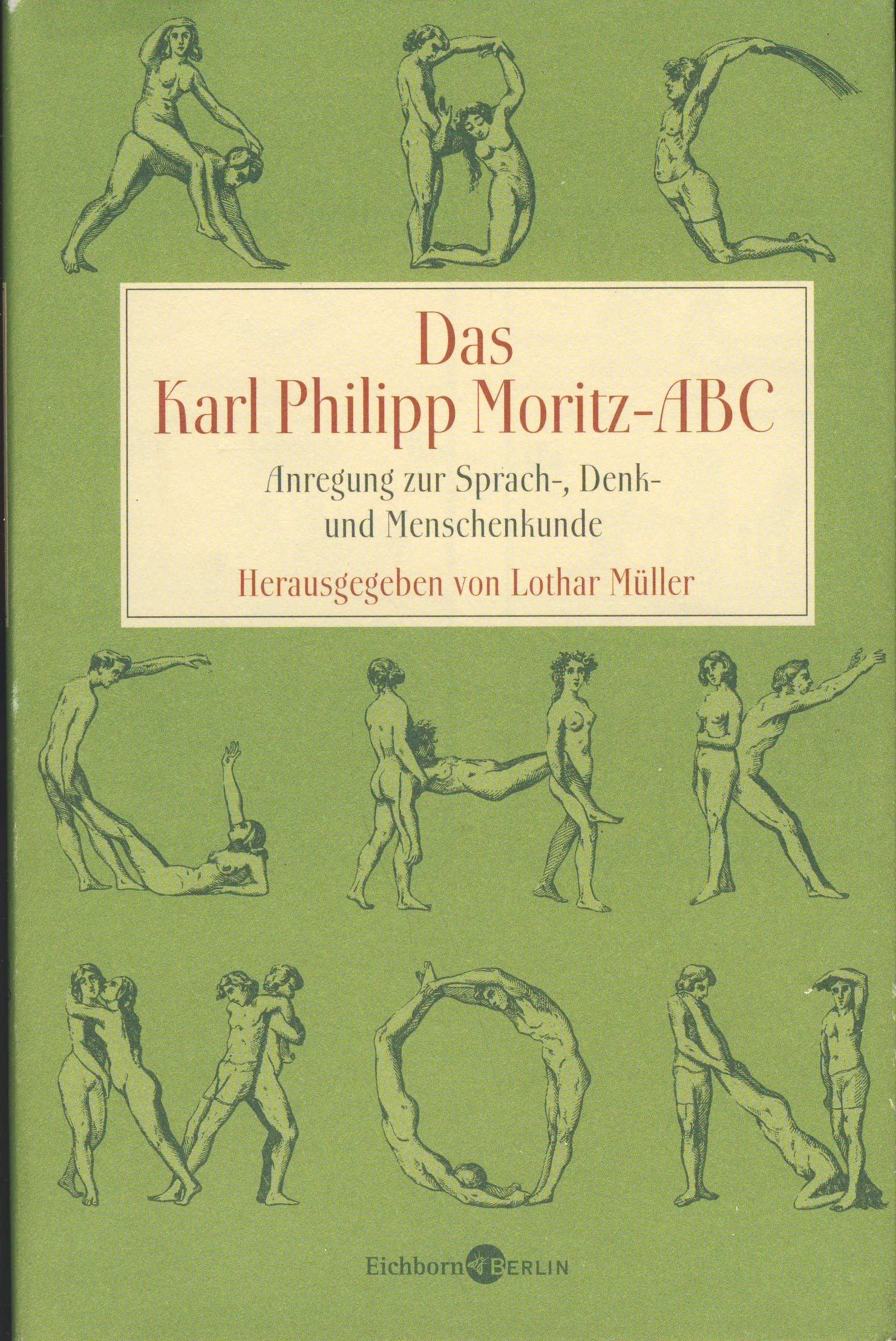 Das Karl Philipp Moritz-ABC. Anregung zur Sprach-, Denk- und Menschenkunde Contemporary literature