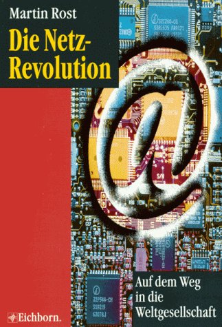 Die Netzrevolution: Auf dem Weg in die Weltgesellschaft Social Sciences