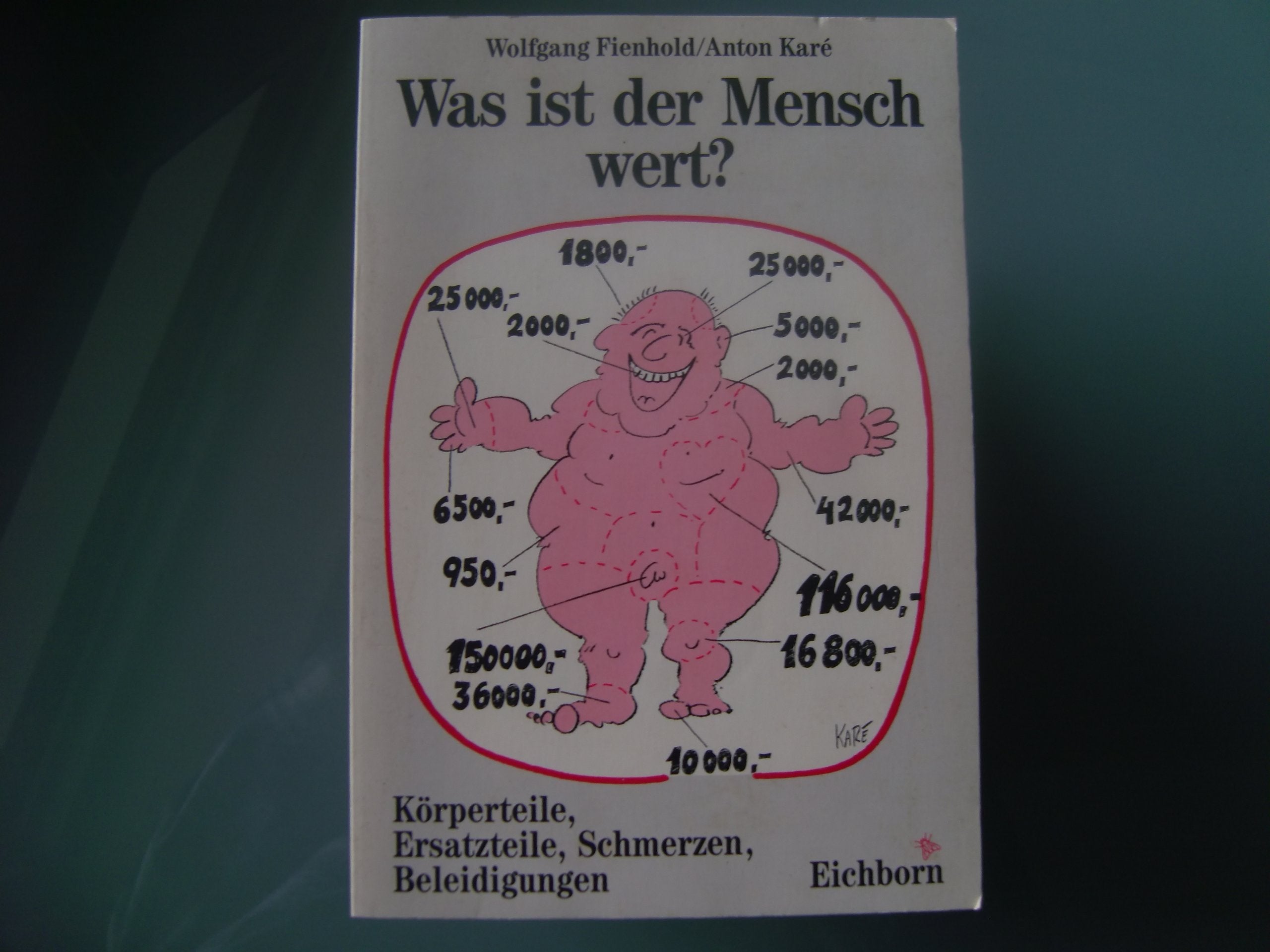 Was ist der Mensch wert?: Körperteile und Schmerzen. Beleidigungen und Ersatzteile Law