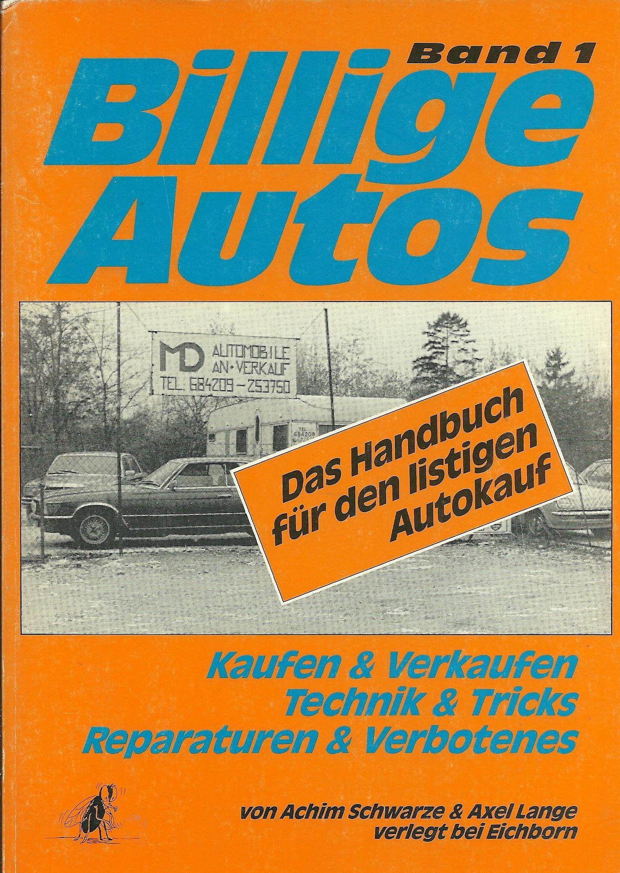 Billige Autos: Das Handbuch für den listigen Gebrauchtwagenkauf Business, Finance & Career
