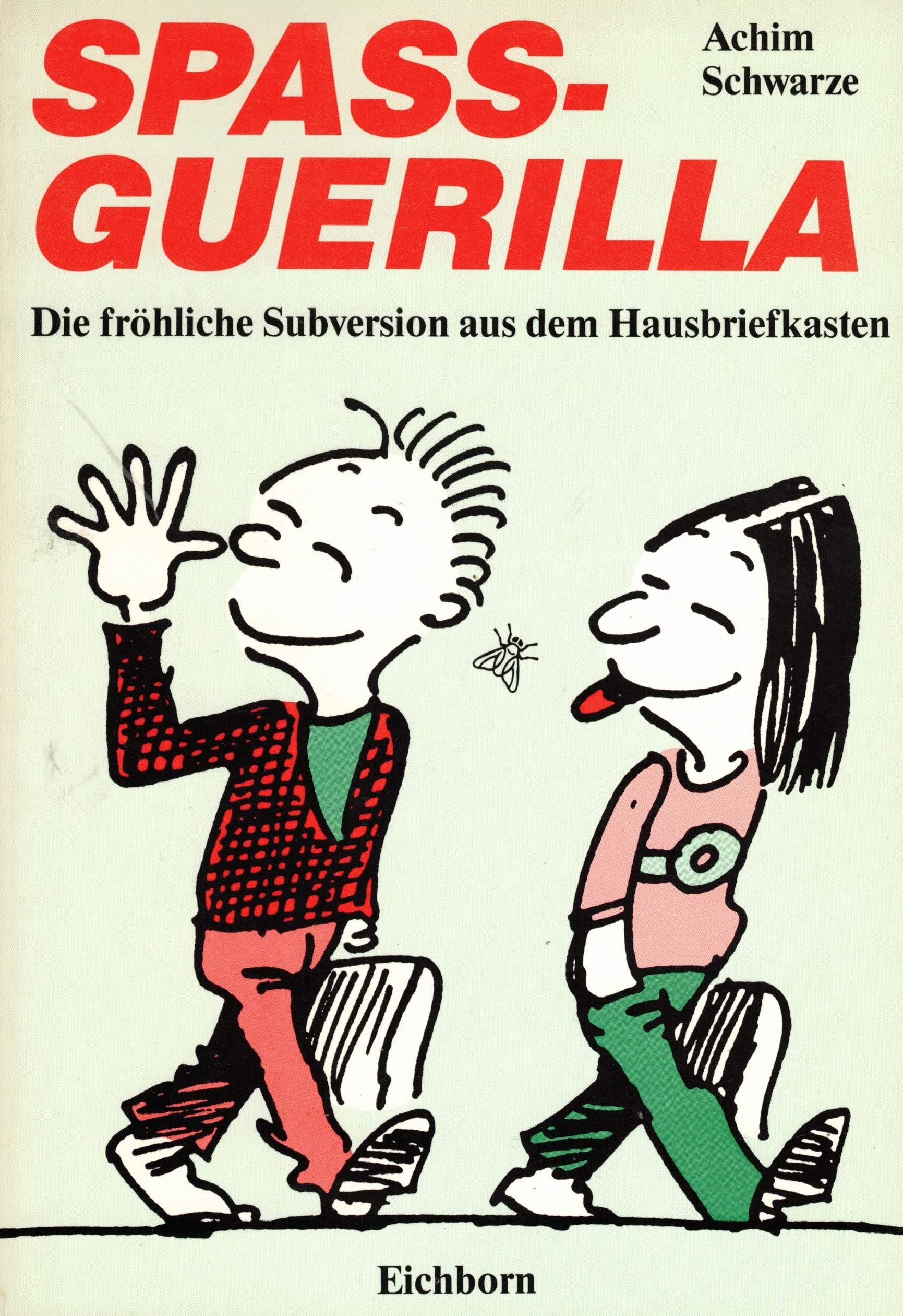 Spass-Guerilla: Die fröhliche Subversion für den Hausbriefkasten Books