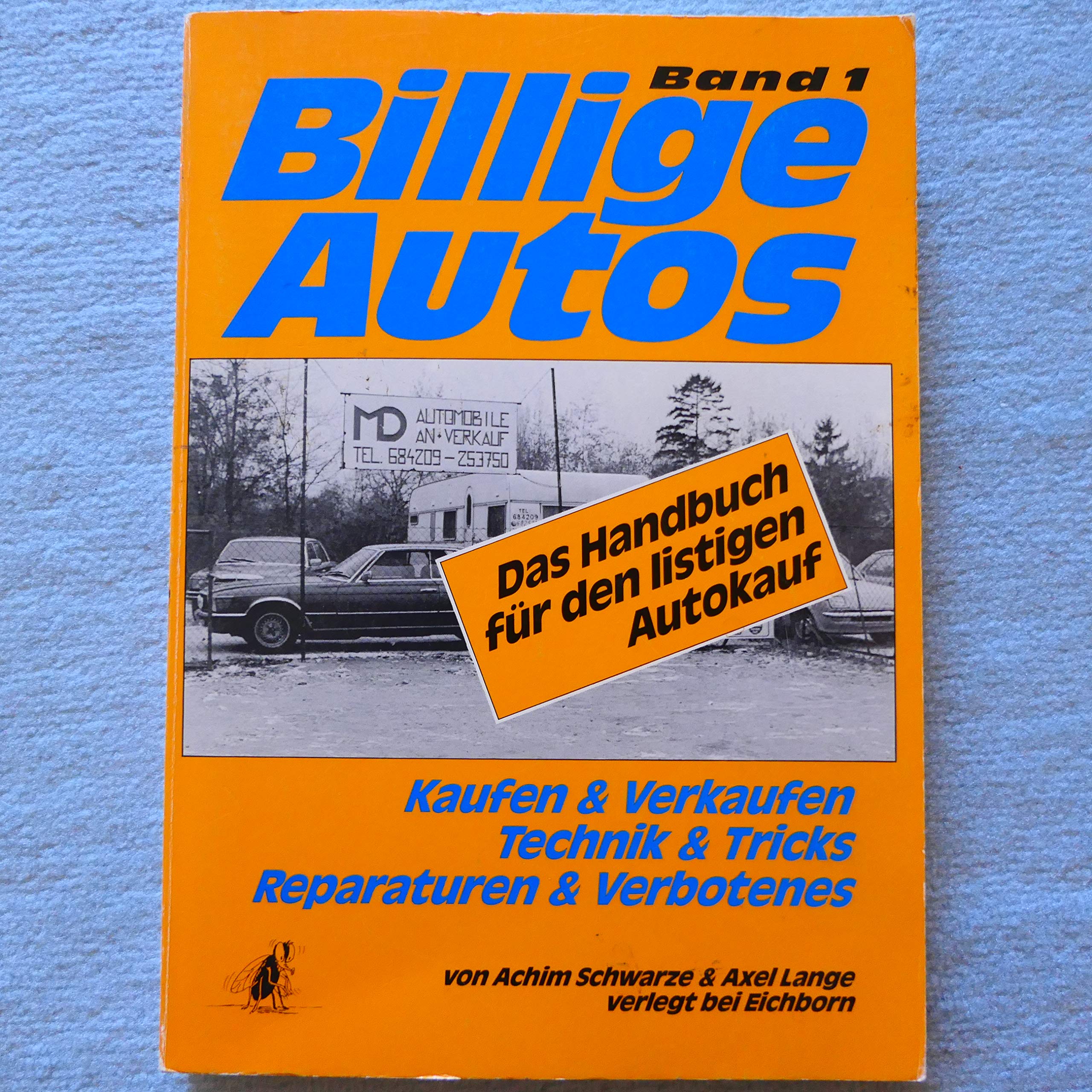 Billige Autos / Das Handbuch für den listigen Autokauf: Kaufen & Verkaufen. Technik & Tricks. Reparaturen & Verbotenes Business, Finance & Career