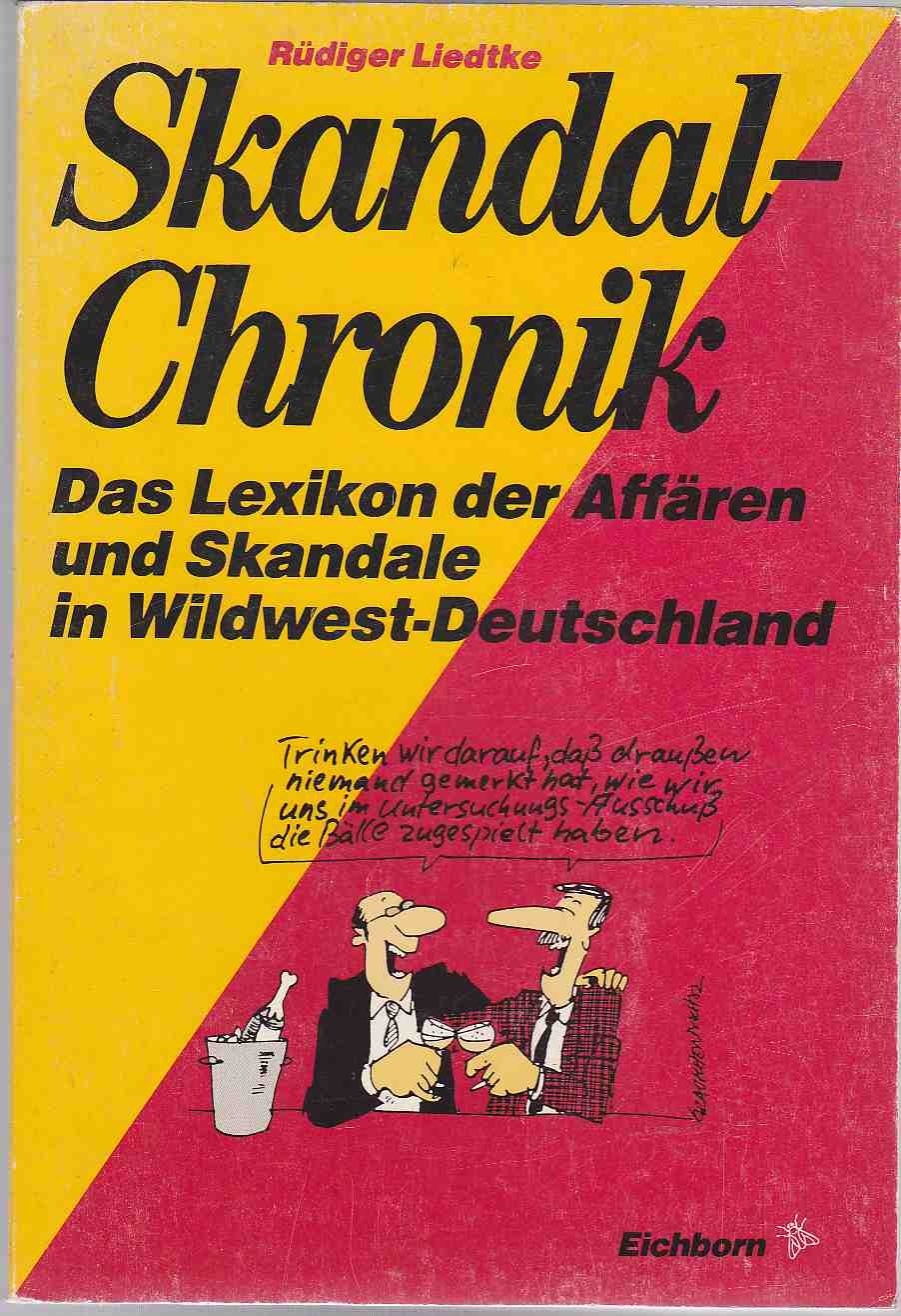Skandal-Chronik: Das Lexikon der Affären und Skandale in Wildwest-Deutschland Learning & Reference