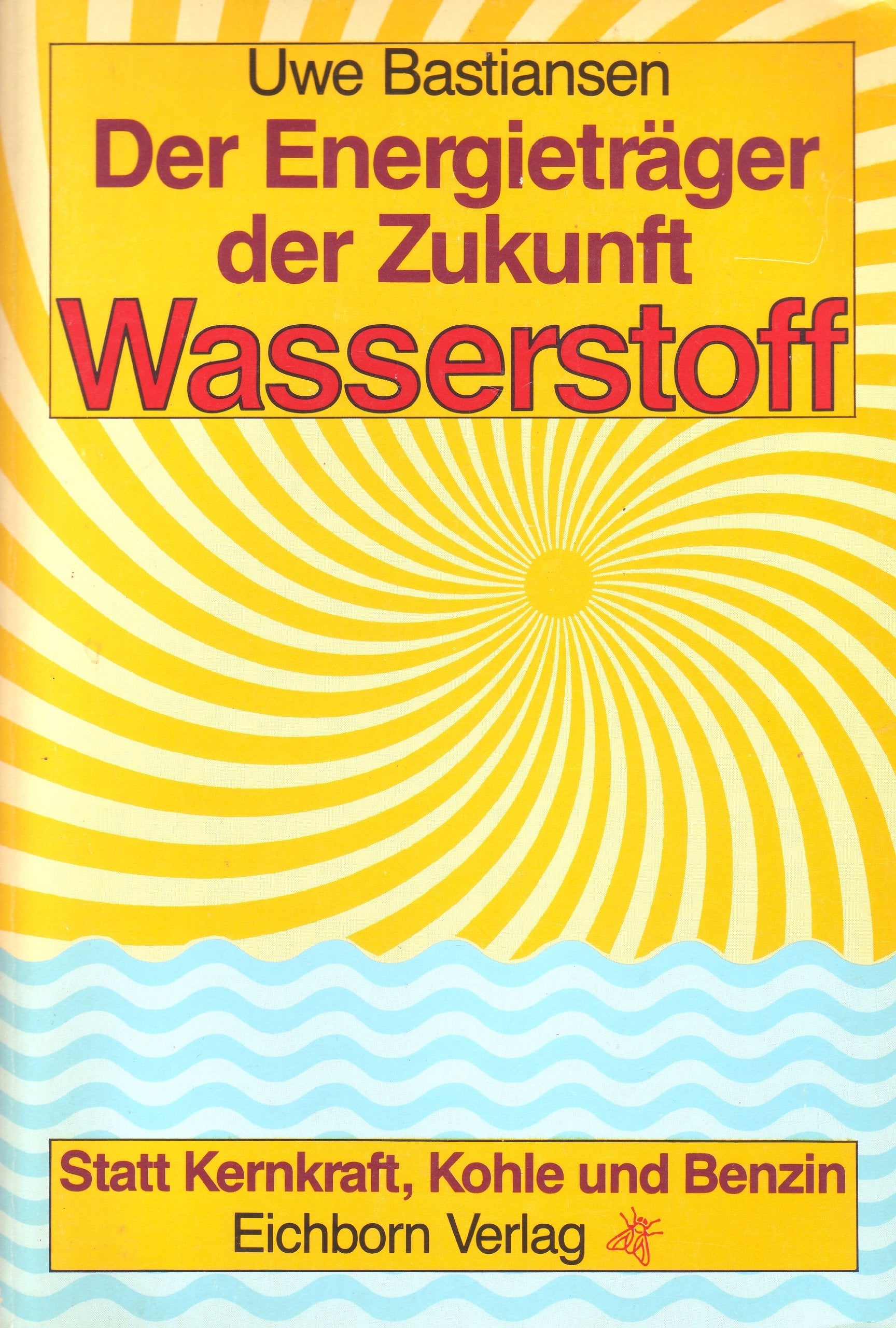Wasserstoff statt Kernkraft, Kohle und Benzin. Der Energieträger der Zukunft Books