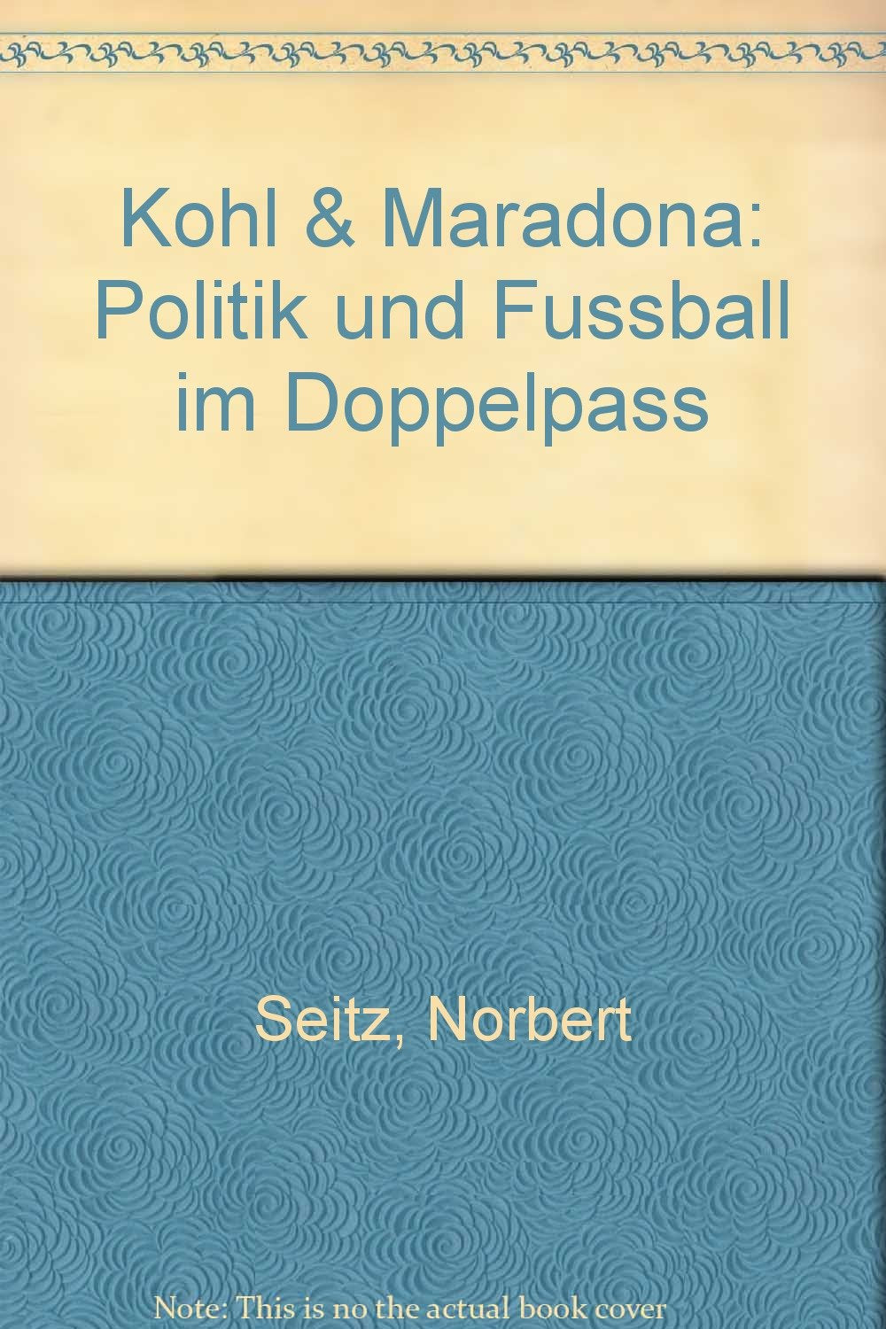 Kohl & Maradona: Politik und Fussball im Doppelpass Politics & History