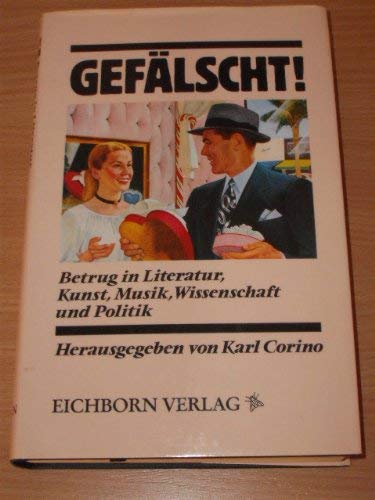 Gefälscht: Betrug in Literatur, Kunst, Musik, Wissenschaft und Politik Politics & History