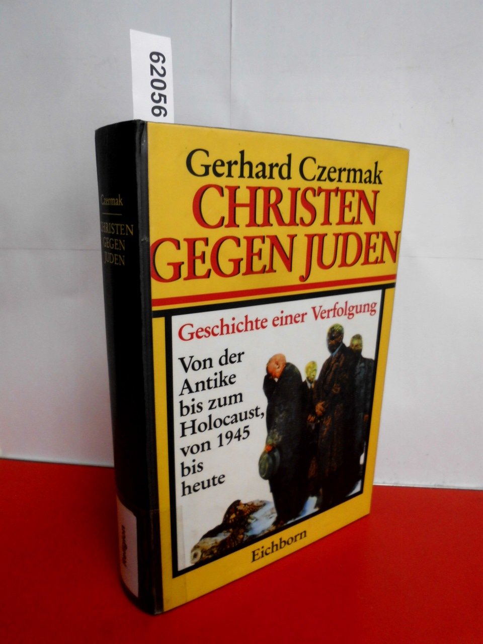 Christen gegen Juden. Geschichte einer Verfolgung. Von der Antike bis zum Holocaust, von 1945 bis heute. German history