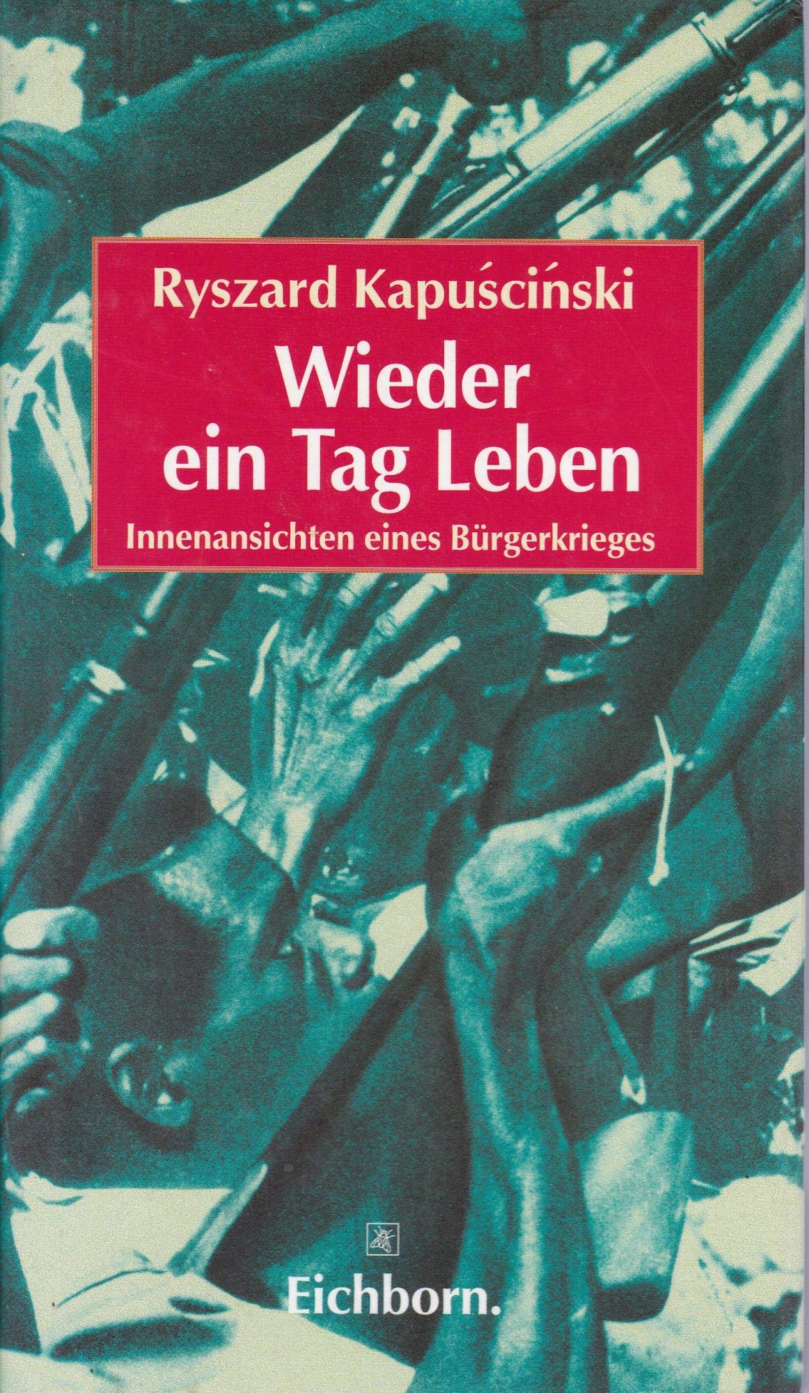 Wieder ein Tag Leben. Innenansichten eines Bürgerkrieges Politics & History