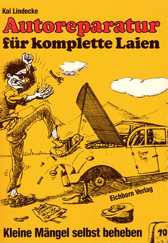 Autoreporter für den kompletten Laien: Kleine Mängel selbst beheben Hobbies & Crafts