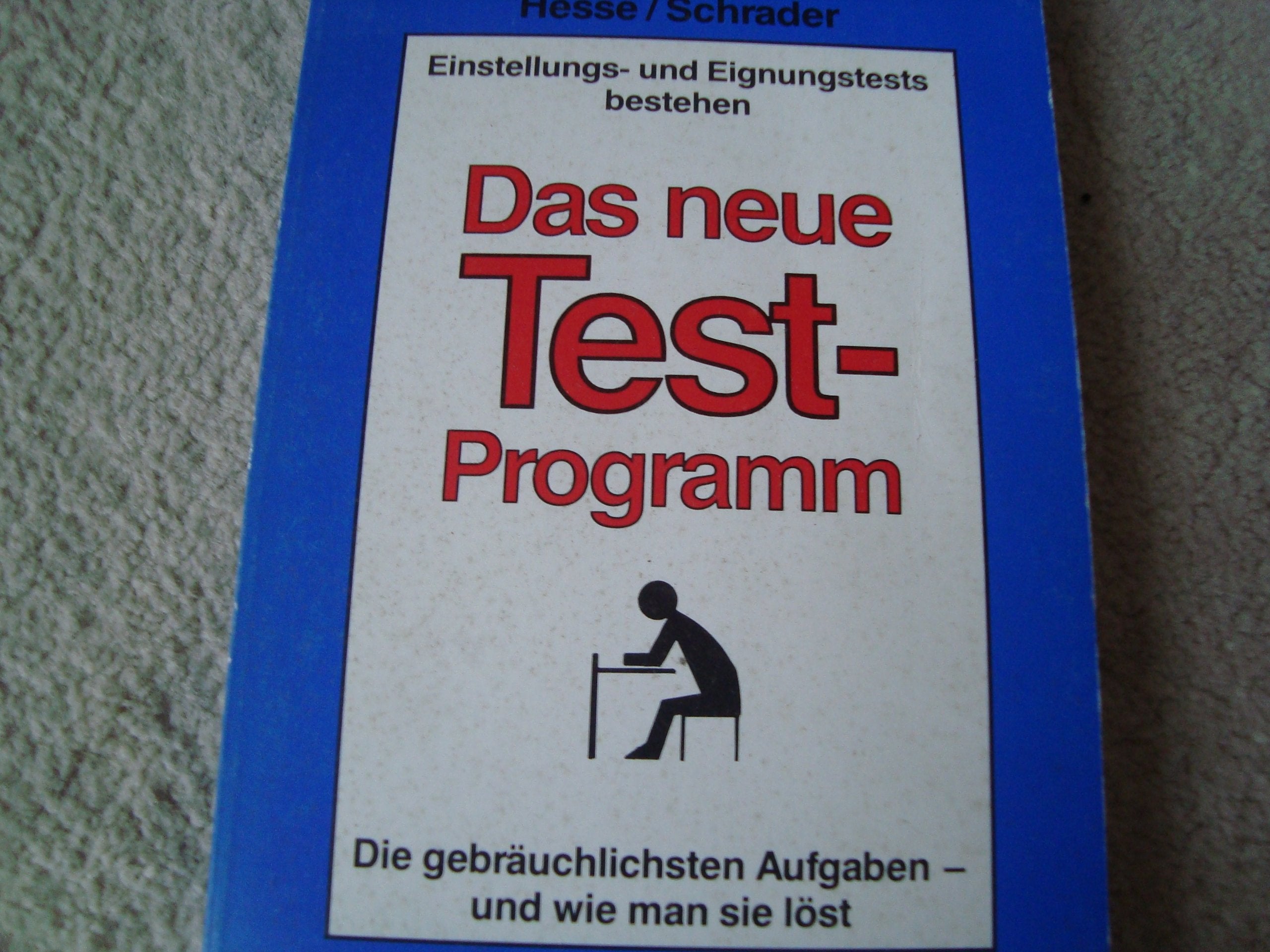 Einstellungs- und Eignungstests bestehen: Das neue Testprogramm. Die gebräuchlichsten Aufgaben - und wie man sie löst Books
