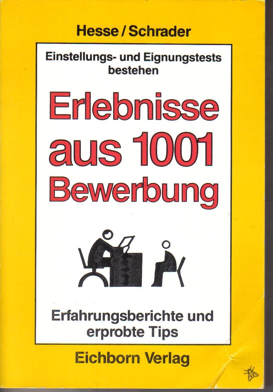 Einstellungs- und Eignungstests bestehen: Erlebnisse aus 1001 Bewerbung. Erfahrungsberichte und erprobte Tips Books