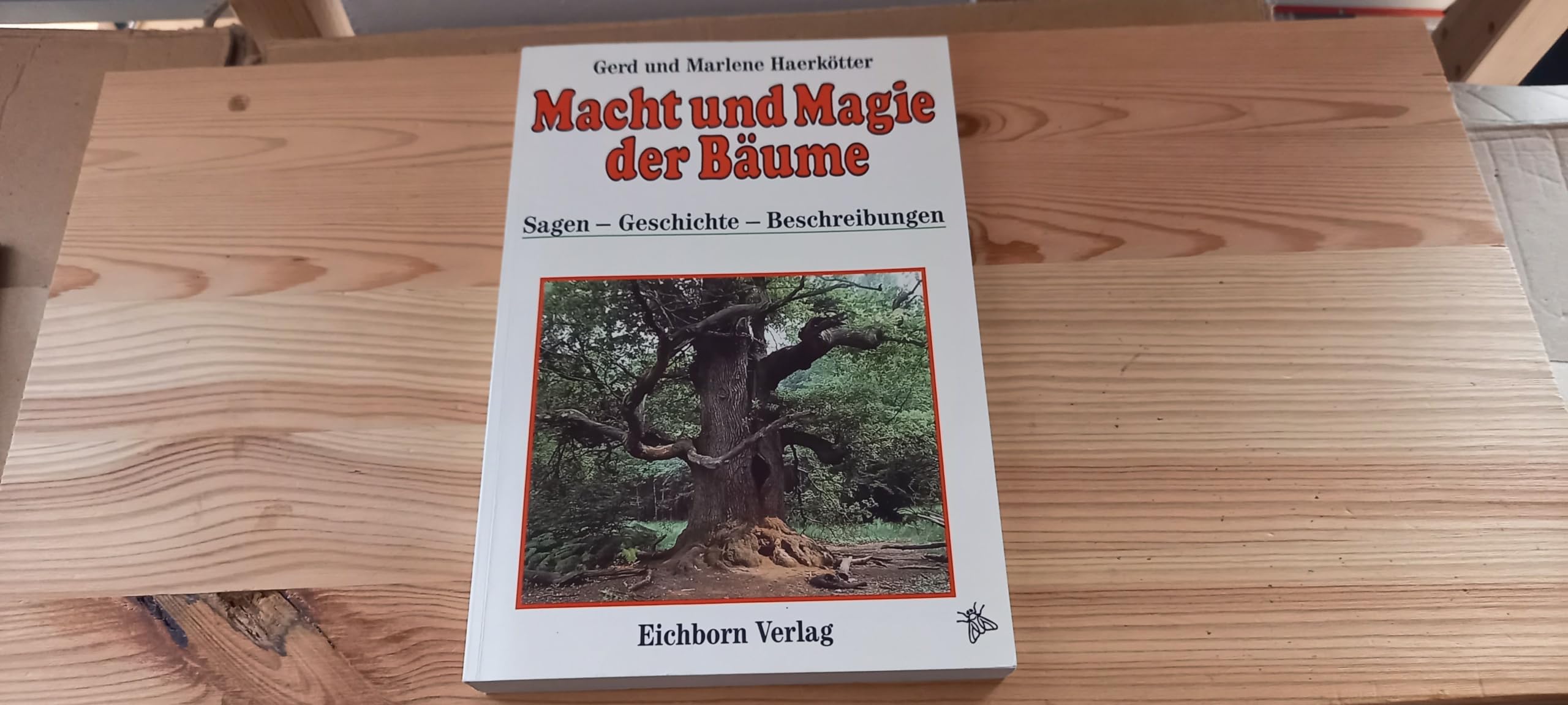 Drudenfuss und Mädchenmaie: Macht und Magie der Bäume Medicine