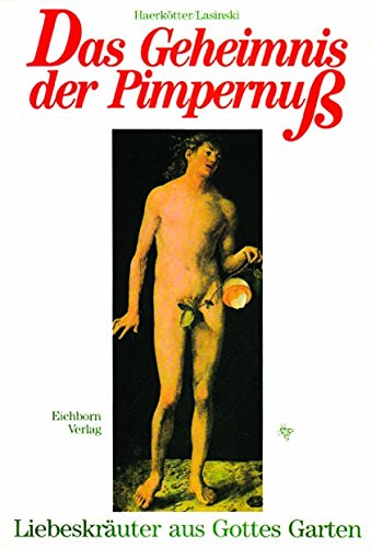 Das Geheimnis der Pimpernuss: Aphrodisisches Kräuterbuch Medicine