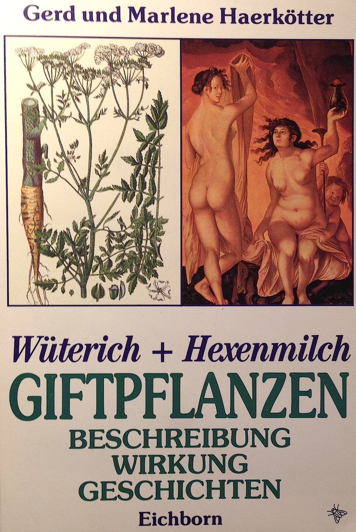 Wüterich + Hexenmilch: Giftpflanzen. Beschreibung - Wirkung - Geschichten Books