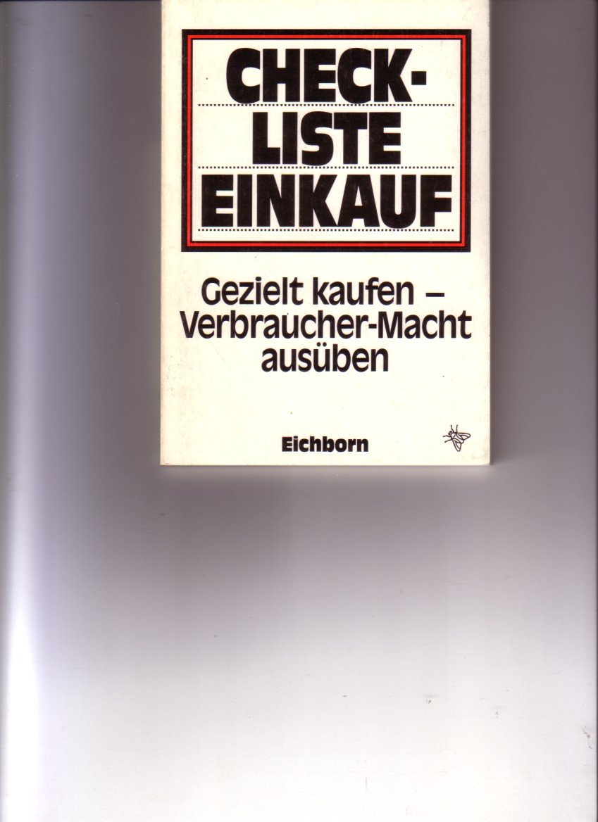 Checkliste für den bewußten Einkauf. Gezielt kaufen. Verbraucher- Macht ausüben Books