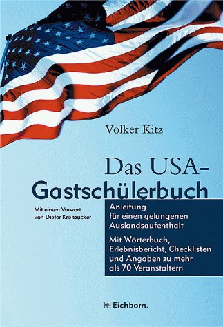 Das USA-Gastschülerbuch. Anleitung für einen gelungenen Auslandsaufenthalt. Mit Wörterbuch, Erlebnisbericht, Checklisten u. Angaben zu mehr als 70 Veranstaltern Learning & Reference