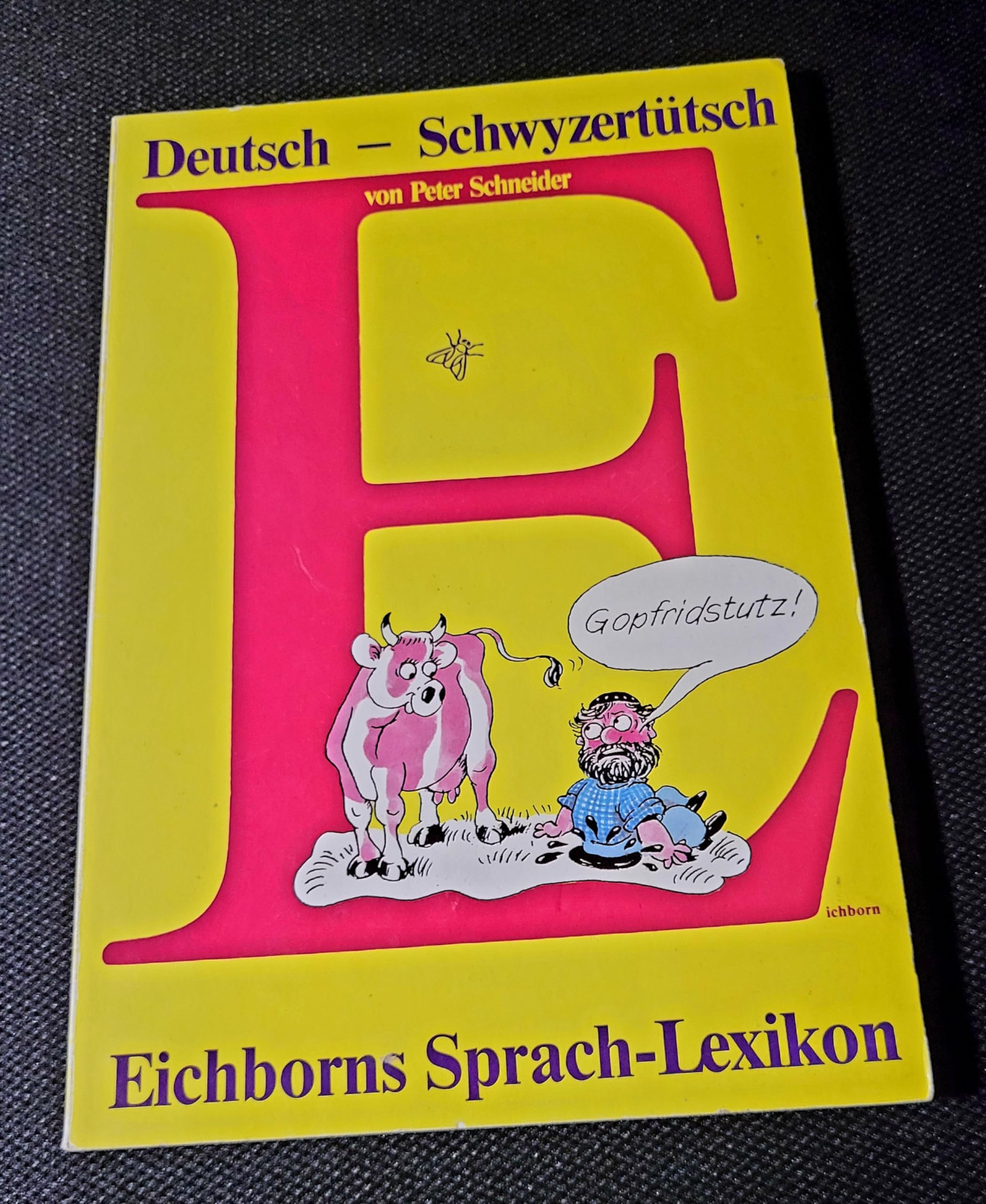 Deutsch-Schwyzertütsch: Eichborns Dialekt Lexikon Professional & Reference Books