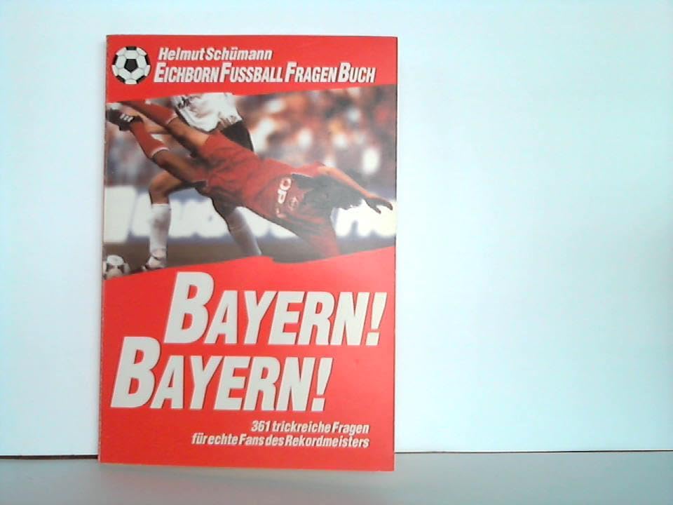 Bayern! Bayern!: 333 trickreiche Fragen für echte Fans des Rekordmeisters Leisure & Fun
