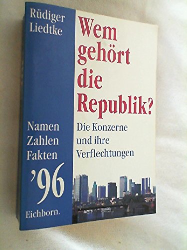 Wem gehört die Republik?: Die Konzerne und ihre Verflechtungen - Jahrbuch '96 Business, Finance & Career