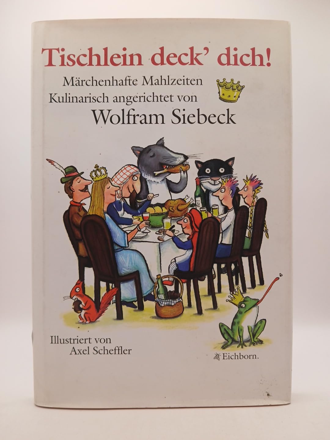 Tischlein deck' dich. Märchenhafte Mahlzeiten. Kulinarisch angerichtet Books